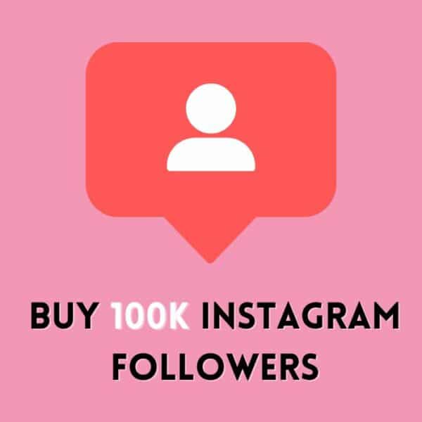 buy 100k Instagram Followers