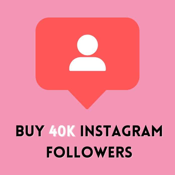 buy 40k Instagram Followers